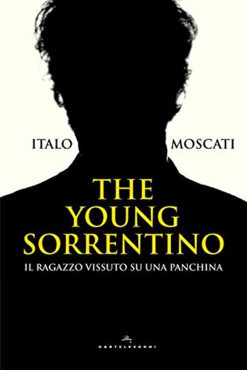 The young Sorrentino: Il ragazzo vissuto su una panchina